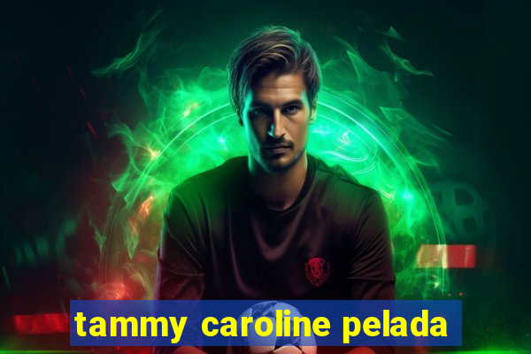 tammy caroline pelada